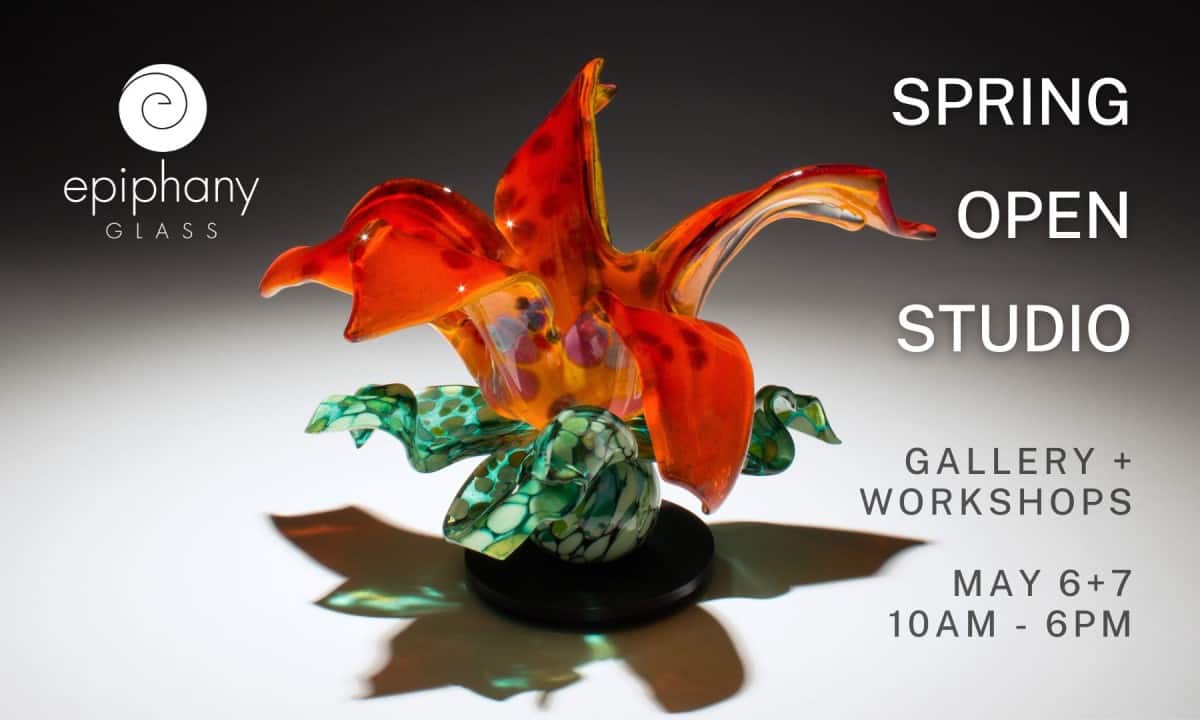 Spring Open Studio at epiphany glass