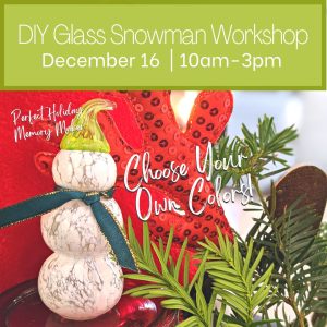 Dec 16 DIY Glass Snowman Workshop