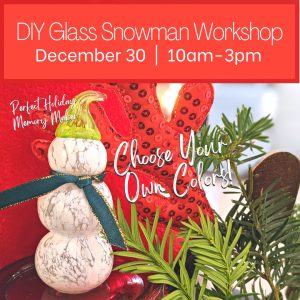 Dec 30 DIY Glass Snowman Workshop