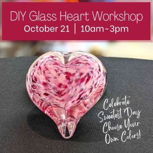Oct 21 DIY Glass Heart Workshop for Sweetest Day